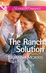 The Ranch Solution (Mills & Boon Superromance) - Julianna Morris - 9781472016577