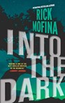 Into the Dark - Rick Mofina - 9781472016973