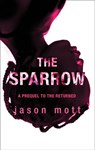 The Sparrow - Jason Mott - 9781472017017
