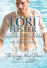 The Guy Next Door: Ready, Set, Jett / Gail's Gone Wild / Just One Taste - Lori Foster ; Susan Donovan ; Victoria Dahl - 9781472017031