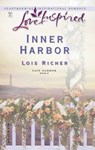 Inner Harbor (Safe Harbor, Book 2) (Mills & Boon Love Inspired) - Lois Richer - 9781472021175