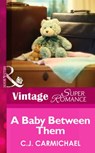 A Baby Between Them (Return to Summer Island, Book 1) (Mills & Boon Vintage Superromance) - C.J. Carmichael - 9781472023988