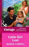 Little Girl Lost (Mills & Boon Vintage Superromance) - Marisa Carroll - 9781472025029