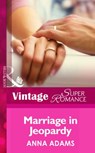 Marriage in Jeopardy (Hometown U.S.A., Book 13) (Mills & Boon Vintage Superromance) - Anna Adams - 9781472025142