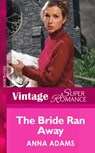 The Bride Ran Away (The Calvert Cousins, Book 2) (Mills & Boon Vintage Superromance) - Anna Adams - 9781472025746