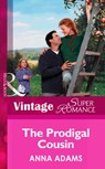 The Prodigal Cousin (The Calvert Cousins, Book 3) (Mills & Boon Vintage Superromance) - Anna Adams - 9781472026118