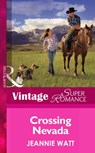 Crossing Nevada (Mills & Boon Vintage Superromance) - Jeannie Watt - 9781472027030