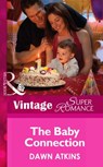 The Baby Connection (Going Back, Book 34) (Mills & Boon Vintage Superromance) - Dawn Atkins - 9781472027733