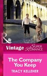 The Company You Keep (School Ties, Book 3) (Mills & Boon Vintage Superromance) - Tracy Kelleher - 9781472027788