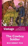 The Cowboy Soldier (Home on the Ranch, Book 44) (Mills & Boon Vintage Superromance) - Roz Denny Fox - 9781472027801