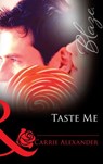 Taste Me (Sex & Candy, Book 3) (Mills & Boon Blaze) - Carrie Alexander - 9781472029331