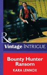 Bounty Hunter Ransom (Code of the Cobra, Book 1) (Mills & Boon Intrigue) - Kara Lennox - 9781472033116