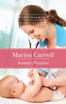 Family Practice (Mills & Boon Heartwarming) - Marisa Carroll - 9781472039088