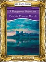 A Dangerous Seduction (Mills & Boon Historical) - Patricia Frances Rowell - 9781472039712