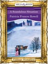 A Scandalous Situation (Mills & Boon Historical) - Patricia Frances Rowell - 9781472039804