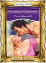 An Innocent Masquerade (Mills & Boon Historical) - Paula Marshall - 9781472039873