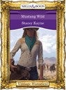 Mustang Wild (Mills & Boon Historical) - Stacey Kayne - 9781472040268