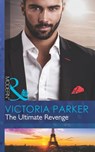 The Ultimate Revenge (The 21st Century Gentleman's Club, Book 3) (Mills & Boon Modern) - Victoria Parker - 9781472042941