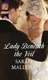 Lady Beneath The Veil (Mills & Boon Historical) - Sarah Mallory - 9781472043559