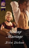 Mishap Marriage (Mills & Boon Historical) - Helen Dickson - 9781472043641