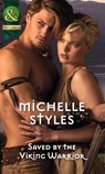Saved By The Viking Warrior (Mills & Boon Historical) - Michelle Styles - 9781472044198
