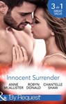Innocent Surrender: The Virgin's Proposition / The Virgin and His Majesty (The Weight of the Crown) / Untouched Until Marriage (Wedlocked!) (Mills & Boon By Request) - Anne McAllister ; Robyn Donald ; Chantelle Shaw - 9781472044945