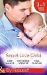 Secret Love-Child: Kept for Her Baby / The Costanzo Baby Secret / Her Secret, His Love-Child (Mills & Boon By Request) - Kate Walker ; Catherine Spencer ; Tina Duncan - 9781472045065