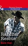 Rancher Rescue (Mills & Boon Intrigue) - Barb Han - 9781472050014