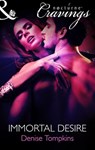 Immortal Desire (Mills & Boon Nocturne Cravings) - Denise Tompkins - 9781472051127