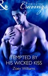 Tempted By His Wicked Kiss (Mills & Boon Nocturne Cravings) - Zoey Williams - 9781472051134