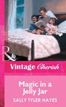 Magic In A Jelly Jar - Sally Tyler Hayes - 9781472051745