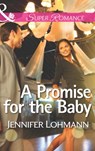 A Promise for the Baby (Mills & Boon Superromance) - Jennifer Lohmann - 9781472055224