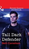Tall Dark Defender (Mills & Boon Intrigue) - Beth Cornelison - 9781472057617