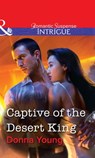 Captive of the Desert King (Mills & Boon Intrigue) - Donna Young - 9781472057884