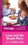 Love and the Single Mum (Mills & Boon Vintage Superromance) - C.J. Carmichael - 9781472061904