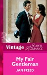 My Fair Gentleman (Mills & Boon Vintage Superromance) - Jan Freed - 9781472063205