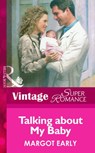 Talking About My Baby (Mills & Boon Vintage Superromance) - Margot Early - 9781472063908