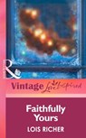 Faithfully Yours (Mills & Boon Vintage Love Inspired) - Lois Richer - 9781472064202