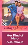Her Kind Of Hero (Mills & Boon Vintage Love Inspired) - Carol Steward - 9781472064424
