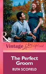 The Perfect Groom (Mills & Boon Vintage Love Inspired) - Ruth Scofield - 9781472064493