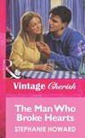 The Man Who Broke Hearts (Mills & Boon Vintage Cherish) - Stephanie Howard - 9781472066763