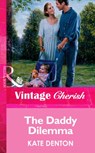 The Daddy Dilemma (Mills & Boon Vintage Cherish) - Kate Denton - 9781472068057
