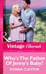 Who's The Father Of Jenny's Baby? (Mills & Boon Vintage Cherish) - Donna Clayton - 9781472069993