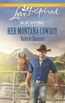Her Montana Cowboy (Big Sky Centennial, Book 1) (Mills & Boon Love Inspired) - Valerie Hansen - 9781472072443