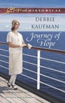 Journey Of Hope (Mills & Boon Love Inspired Historical) - Debbie Kaufman - 9781472072832