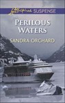 Perilous Waters (Mills & Boon Love Inspired Suspense) - Sandra Orchard - 9781472073426
