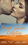 Desert Sheikhs Collection: Part 1: The Desert Prince's Mistress / Sold to the Sheikh / The Sheikh's Bartered Bride / The Sultan's Bought Bride - Sharon Kendrick ; Miranda Lee ; Lucy Monroe ; Jane Porter - 9781472074454