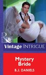 Mystery Bride (Mills & Boon Vintage Intrigue) - B.J. Daniels - 9781472075871