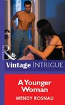 A Younger Woman (Mills & Boon Vintage Intrigue) - Wendy Rosnau - 9781472076199