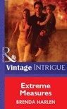 Extreme Measures (Mills & Boon Vintage Intrigue) - Brenda Harlen - 9781472076755